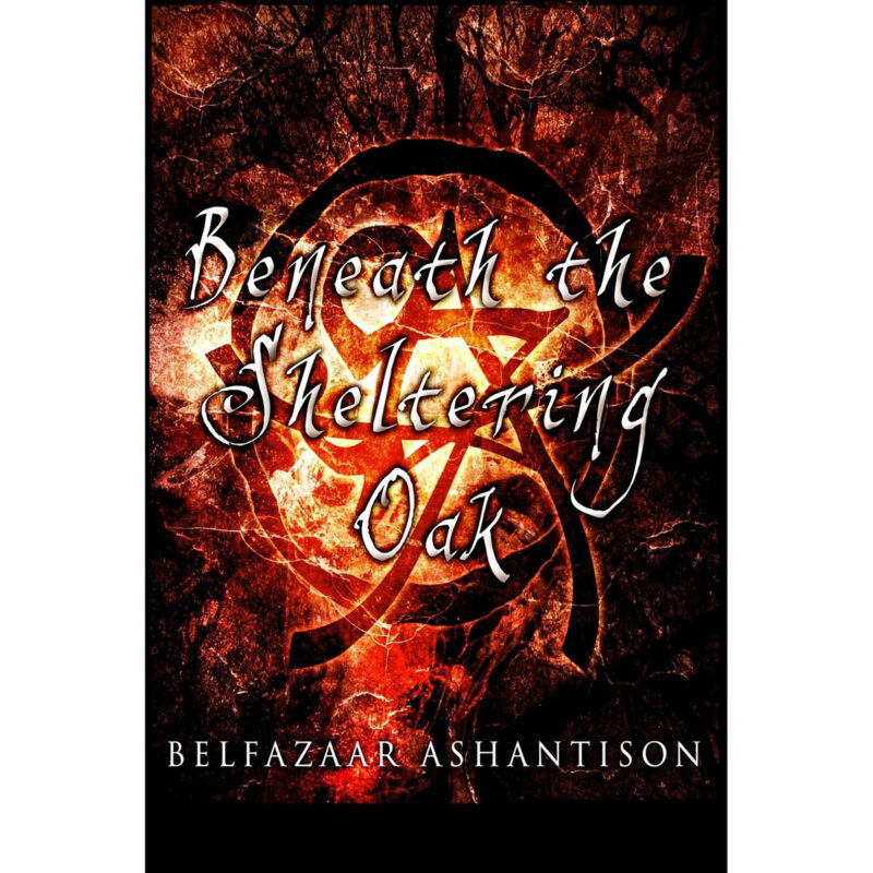 Version 1.0.0 Beneath the Sheltering Oak by Belfazaar Ashantison