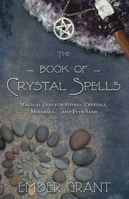 BBOOCRY.jpg Book of Crystal Spells by Ember Grant