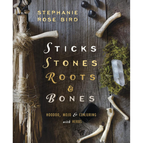 BSTISTO.jpg Sticks, Stones, Roots & Bones by Stephanie Rose Bird