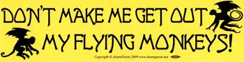 EBDMM.jpg Don't Make Me Get Out My Flying Monkeys bumper sticker