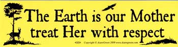 EBTHEE.jpg The Earth is our Mother, treat Her with respect